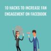 10 Hacks To Increase Fan Engagement On Facebook » Courses[GB]