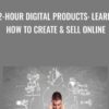 2 Hour Digital Products Learn How to Create Sell Online » Courses[GB]