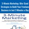 3 Minute Marketing Bite Sized Strategies to Build Your Freelance Business in Just 3 Minutes a Day AWAI » Courses[GB]