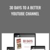 30 Days to a Better YouTube Channel » Courses[GB]