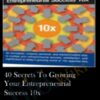 40 Secrets To Growing Your Entrepreneurial Success 10x E28093 Dan Sullivan1 » Courses[GB]