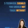 5 Technical Signals You Should Not Trade Without 4 CDs by Toni Hansen » Courses[GB]