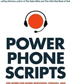 Power Phone Scripts: 500 Word-for-Word Questions, Phrases