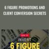 6 Figure Promotions and Client Conversion Secrets - Tej Dosa