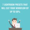 7 Lightroom Presets That Will Cut Your Workflow by Up To 50 » Courses[GB]