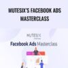 AcademySix E28093 MuteSixs Facebook Ads Masterclass » Courses[GB]