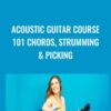 Acoustic Guitar Course 101 Chords2C Strumming Picking Lauren Bateman » Courses[GB]