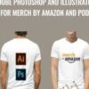 Adobe Photoshop and Illustrator for Merch By Amazon and PoD » Courses[GB]