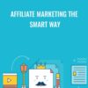 Affiliate Marketing the Smart Way » Courses[GB]