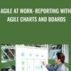 Agile at Work Reporting with Agile Charts and Boards » Courses[GB]