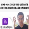 Mind Hacking Build Ultimate Control on Mind and Emotions - Ahmed Elshahawy