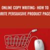Online Copy writing- How to Write Persuasive Product Pages - Alan Sharpe