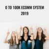 0 to 100k Ecomm System 2019 – Alison Prince