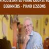 An Accelerated Piano Course for Beginners - Piano Lessons - Carl Eden