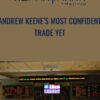Andrew KeeneE28099s Most Confident Trade Yet Alphashark » Courses[GB]
