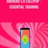 Android 5 0 Lollipop Essential Training » Courses[GB]