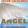 Angel How to Invest in Technology StartupsE28094Timeless Advice from an Angel Investor Who Turned 241002C000 into 241002C0002C000 » Courses[GB]