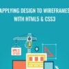 Applying Design To Wireframes with HTML5 CSS3 » Courses[GB]