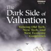 Aswath Damodaran E28093 The Dark Side Of Valuation Valuing Old Tech2C New Tech2C And New Economy Companies » Courses[GB]