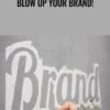 BLOW UP YOUR BRAND » Courses[GB]