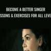 Become a Better Singer: Lessons & Exercises for All Levels