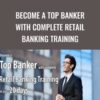 Become a Top Banker with Complete Retail Banking Training » Courses[GB]