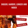 Bigger, Harder, Longer and Wider - Anabelle Katz