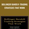 Bollinger Bands® Trading Strategies That Work - Larry Connors
