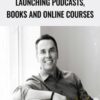 Brendon Burchard E28093 Launching Podcasts2C Books and Online Courses » Courses[GB]