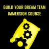 Build Your Dream Team Immersion Course Ben Adkin » Courses[GB]