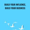 Build Your Influence2C Build Your Business » Courses[GB]