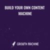 Build Your Own Content Machine » Courses[GB]