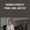 Business Etiquette Phone2C Email2C and Text » Courses[GB]