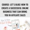 COURSE: Let's Blog! How To Create A Successful Online Business That Can Bring You In Affiliate Sales - Kristie Chiles