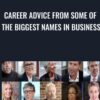 Career Advice from Some of the Biggest Names in Business » Courses[GB]