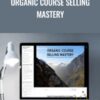 Carl Parnell Organic Course Selling Mastery » Courses[GB]