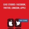 Case Studies: Facebook, Twitter, LinkedIn, Apple - Loony Corn