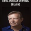Chris Anderson on Public Speaking » Courses[GB]
