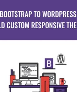 Bootstrap to WordPress: Build Custom Responsive themes! - Chris Dixon