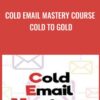 Cold Email Mastery Course Cold to Gold » Courses[GB]
