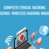 Complete Ethical Hacking Series Wireless Hacking Ninja » Courses[GB]