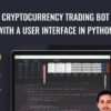 Cryptocurrency Trading Bot with a User Interface in Python » Courses[GB]