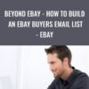 Dave Espino E28093 Beyond eBay How To Build An eBay Buyers Email List eBay » Courses[GB]