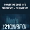 Dharam E28093 Converting Girls into Girlfriends E28093 21University » Courses[GB]