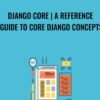 Django Core A Reference Guide to Core Django Concepts » Courses[GB]