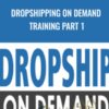 Dropshipping on Demand Training Part 1 » Courses[GB]