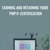 Earning and Retaining Your PMP Certification » Courses[GB]
