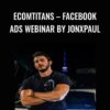 Ecomtitans – Facebook Ads Webinar by Jonxpaul – Jonathan Smith
