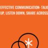 Effective Communication Talk Up2C Listen Down2C Share Across » Courses[GB]