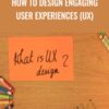 Egle Eva Karalyte How to Design Engaging User Experiences UX » Courses[GB]